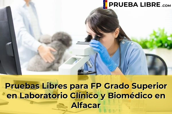 Pruebas Libres para FP Grado Superior en Laboratorio Clínico y Biomédico en Dílar 45 Pruebas Libres para FP Grado Superior en Laboratorio Clínico y Biomédico en Alfacar
