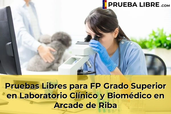 Pruebas Libres para FP Grado Superior en Laboratorio Clínico y Biomédico en O Porriño 58 Pruebas Libres para FP Grado Superior en Laboratorio Clínico y Biomédico en Arcade de Riba