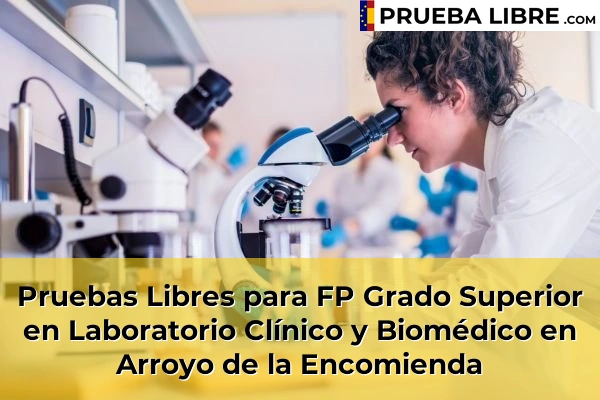 Pruebas Libres para FP Grado Superior en Laboratorio Clínico y Biomédico en Peñafiel 44 Pruebas Libres para FP Grado Superior en Laboratorio Clínico y Biomédico en Arroyo de la Encomienda