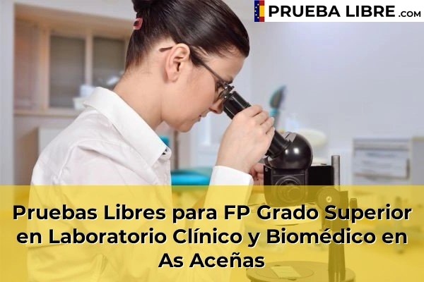 Pruebas Libres para FP Grado Superior en Laboratorio Clínico y Biomédico en O Porriño 60 Pruebas Libres para FP Grado Superior en Laboratorio Clínico y Biomédico en As Aceñas
