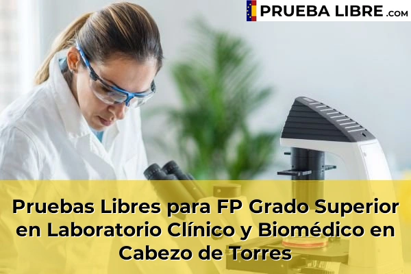Pruebas Libres para FP Grado Superior en Laboratorio Clínico y Biomédico en Cabezo de Torres