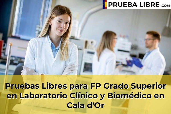 Pruebas Libres para FP Grado Superior en Laboratorio Clínico y Biomédico en Santanyí 51 Pruebas Libres para FP Grado Superior en Laboratorio Clínico y Biomédico en Cala d'Or