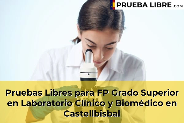 Pruebas Libres para FP Grado Superior en Laboratorio Clínico y Biomédico en Tordera 64 Pruebas Libres para FP Grado Superior en Laboratorio Clínico y Biomédico en Castellbisbal