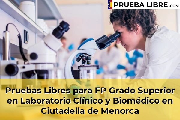 Pruebas Libres para FP Grado Superior en Laboratorio Clínico y Biomédico en Santanyí 54 Pruebas Libres para FP Grado Superior en Laboratorio Clínico y Biomédico en Ciutadella de Menorca