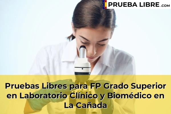 Pruebas Libres para FP Grado Superior en Laboratorio Clínico y Biomédico en Xeraco 145 Pruebas Libres para FP Grado Superior en Laboratorio Clínico y Biomédico en La Cañada