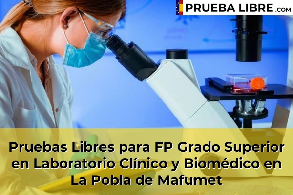 Pruebas Libres para FP Grado Superior en Laboratorio Clínico y Biomédico en La Pobla de Mafumet