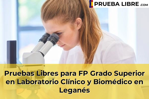 Pruebas Libres para FP Grado Superior en Laboratorio Clínico y Biomédico en Parla 92 Pruebas Libres para FP Grado Superior en Laboratorio Clínico y Biomédico en Leganés