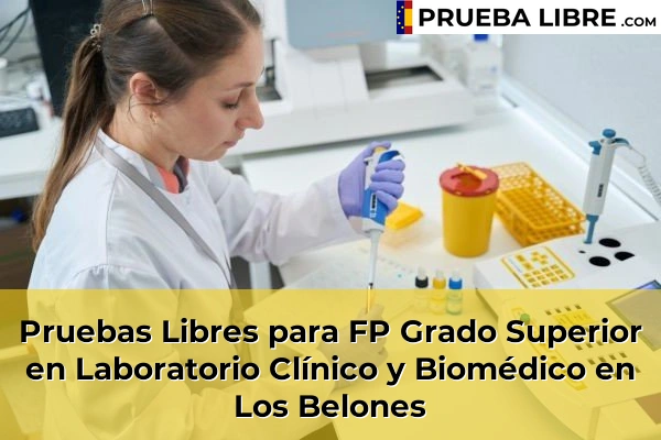 Pruebas Libres para FP Grado Superior en Laboratorio Clínico y Biomédico en Los Belones