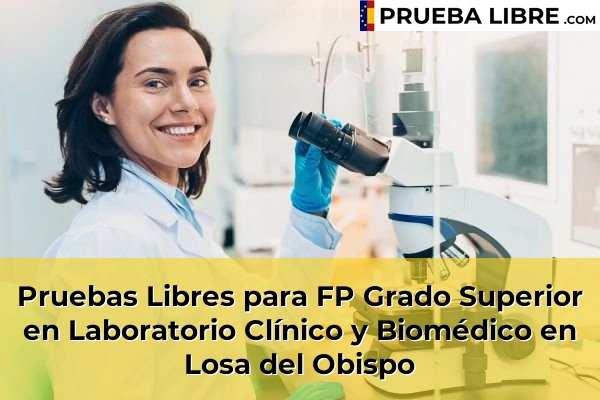 Pruebas Libres para FP Grado Superior en Laboratorio Clínico y Biomédico en Xeraco 157 Pruebas Libres para FP Grado Superior en Laboratorio Clínico y Biomédico en Losa del Obispo