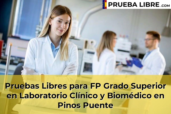 Pruebas Libres para FP Grado Superior en Laboratorio Clínico y Biomédico en Dílar 80 Pruebas Libres para FP Grado Superior en Laboratorio Clínico y Biomédico en Pinos Puente