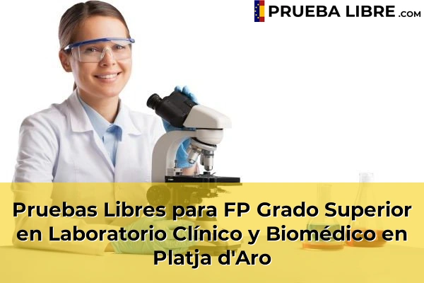 Pruebas Libres para FP Grado Superior en Laboratorio Clínico y Biomédico en Puigcerdà 61 Pruebas Libres para FP Grado Superior en Laboratorio Clínico y Biomédico en Platja d'Aro