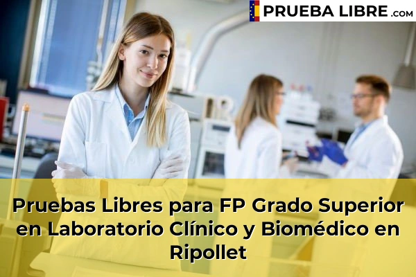 Pruebas Libres para FP Grado Superior en Laboratorio Clínico y Biomédico en Tordera 127 Pruebas Libres para FP Grado Superior en Laboratorio Clínico y Biomédico en Ripollet