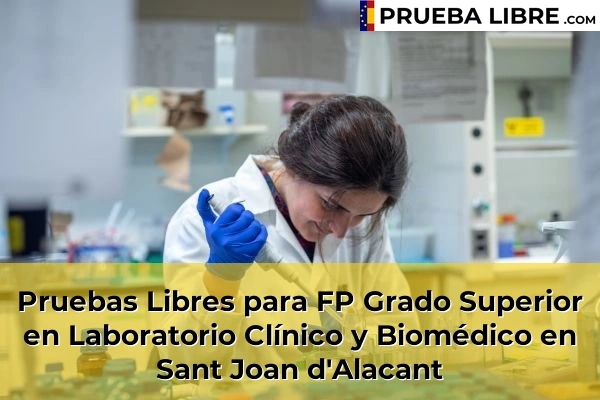 Pruebas Libres para FP Grado Superior en Laboratorio Clínico y Biomédico en Sant Joan d'Alacant