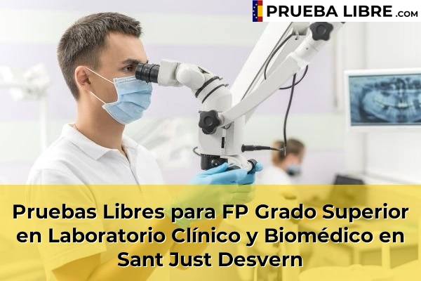 Pruebas Libres para FP Grado Superior en Laboratorio Clínico y Biomédico en Tordera 145 Pruebas Libres para FP Grado Superior en Laboratorio Clínico y Biomédico en Sant Just Desvern