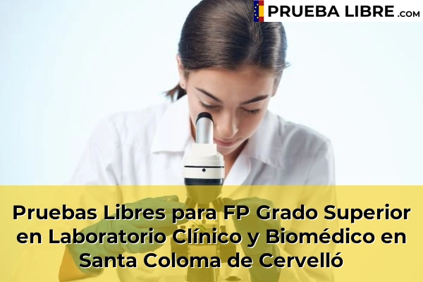 Pruebas Libres para FP Grado Superior en Laboratorio Clínico y Biomédico en Tordera 154 Pruebas Libres para FP Grado Superior en Laboratorio Clínico y Biomédico en Santa Coloma de Cervelló