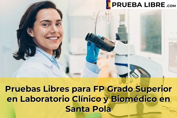 Pruebas Libres para FP Grado Superior en Laboratorio Clínico y Biomédico en Santa Pola