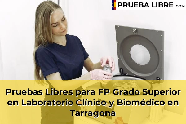 Pruebas Libres para FP Grado Superior en Laboratorio Clínico y Biomédico en Tarragona