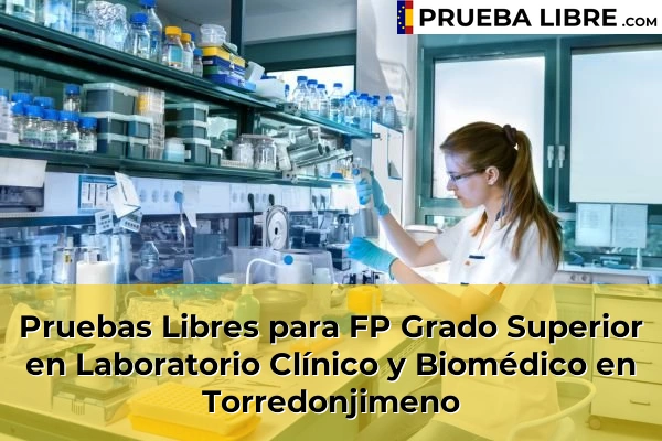 Pruebas Libres para FP Grado Superior en Laboratorio Clínico y Biomédico en Marmolejo 62 Pruebas Libres para FP Grado Superior en Laboratorio Clínico y Biomédico en Torredonjimeno