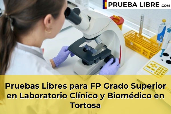 Pruebas Libres para FP Grado Superior en Laboratorio Clínico y Biomédico en Tortosa
