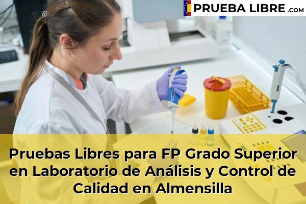 Pruebas Libres para FP Grado Superior en Laboratorio de Análisis y Control de Calidad en Pilas 46 Pruebas Libres para FP Grado Superior en Laboratorio de Análisis y Control de Calidad en Almensilla
