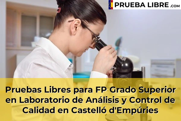 Pruebas Libres para FP Grado Superior en Laboratorio de Análisis y Control de Calidad en Calonge 50 Pruebas Libres para FP Grado Superior en Laboratorio de Análisis y Control de Calidad en Castelló d'Empúries