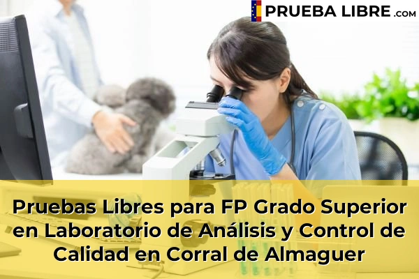 Pruebas Libres para FP Grado Superior en Laboratorio de Análisis y Control de Calidad en Torrijos 54 Pruebas Libres para FP Grado Superior en Laboratorio de Análisis y Control de Calidad en Corral de Almaguer