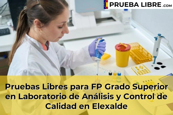 Pruebas Libres para FP Grado Superior en Laboratorio de Análisis y Control de Calidad en Elexalde