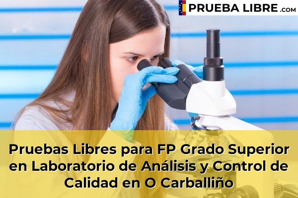 Pruebas Libres para FP Grado Superior en Laboratorio de Análisis y Control de Calidad en Celanova 53 Pruebas Libres para FP Grado Superior en Laboratorio de Análisis y Control de Calidad en O Carballiño