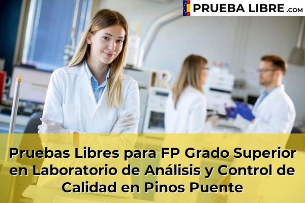Pruebas Libres para FP Grado Superior en Laboratorio de Análisis y Control de Calidad en Pinos Puente