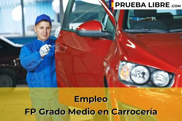 Pruebas Libres en España – Consigue tu título de ESO o FP 74 Empleo FP Grado Medio en Carrocería