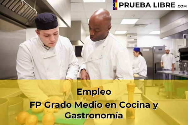 Pruebas Libres en España – Consigue tu título de ESO o FP 75 Empleo FP Grado Medio en Cocina y Gastronomía