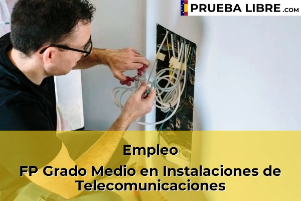 Pruebas Libres en España – Consigue tu título de ESO o FP 82 Empleo FP Grado Medio en Instalaciones de Telecomunicaciones