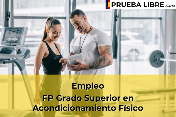 Pruebas Libres en España – Consigue tu título de ESO o FP 92 Empleo FP Grado Superior en Acondicionamiento Físico
