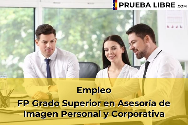 Pruebas Libres en España – Consigue tu título de ESO o FP 98 Empleo FP Grado Superior en Asesoría de Imagen Personal y Corporativa