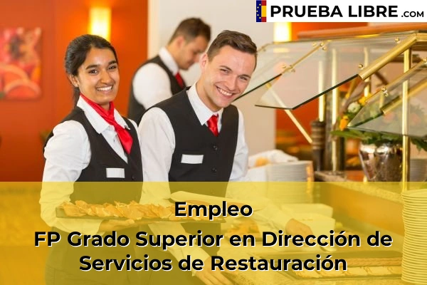 Pruebas Libres en España – Consigue tu título de ESO o FP 107 Empleo FP Grado Superior en Dirección de Servicios de Restauración