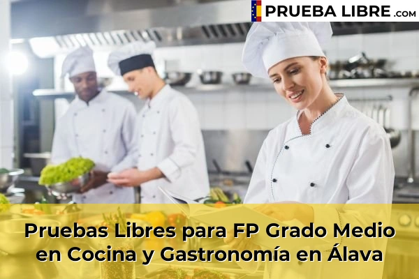 Pruebas Libres FP en Cocina y Gastronomía 3 Pruebas Libres para FP Grado Medio en Cocina y Gastronomía en Álava