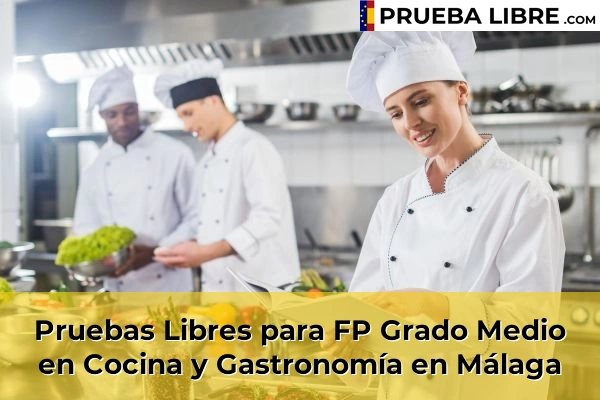 Pruebas Libres FP en Cocina y Gastronomía 34 Pruebas Libres para FP Grado Medio en Cocina y Gastronomía en Málaga