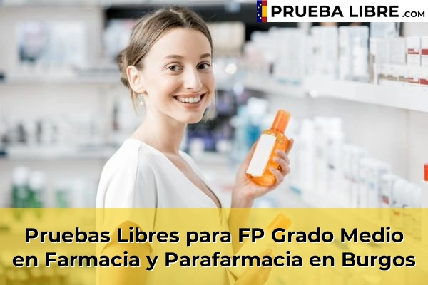 Pruebas Libres FP en Farmacia y Parafarmacia 12 Pruebas Libres para FP Grado Medio en Farmacia y Parafarmacia en Burgos