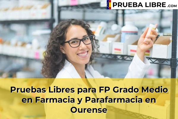 Pruebas Libres FP en Farmacia y Parafarmacia 38 Pruebas Libres para FP Grado Medio en Farmacia y Parafarmacia en Ourense