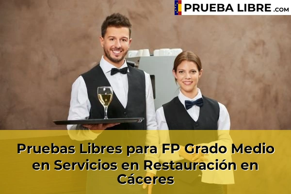 Pruebas Libres para FP Grado Medio en Servicios en Restauración en Cáceres