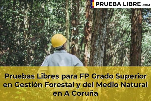 Pruebas Libres para FP Grado Superior en Gestión Forestal y del Medio Natural en A Coruña