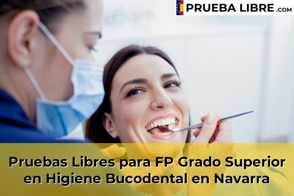 Pruebas Libres FP en Higiene Bucodental 37 Pruebas Libres para FP Grado Superior en Higiene Bucodental en Navarra