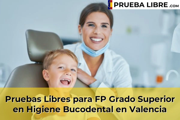 Pruebas Libres FP en Higiene Bucodental 49 Pruebas Libres para FP Grado Superior en Higiene Bucodental en Valencia