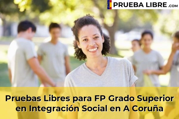 Pruebas Libres FP en Integración Social 2 Pruebas Libres para FP Grado Superior en Integración Social en A Coruña