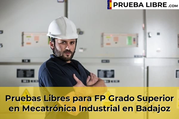 Pruebas Libres para FP Grado Superior en Mecatrónica Industrial en Badajoz