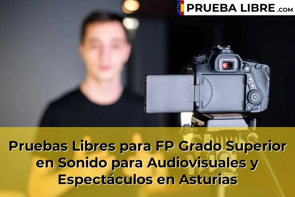 Pruebas Libres FP en Sonido para Audiovisuales y Espectáculos 7 Pruebas Libres para FP Grado Superior en Sonido para Audiovisuales y Espectáculos en Asturias