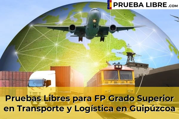 Pruebas Libres FP en Transporte y Logística 24 Pruebas Libres para FP Grado Superior en Transporte y Logística en Guipúzcoa